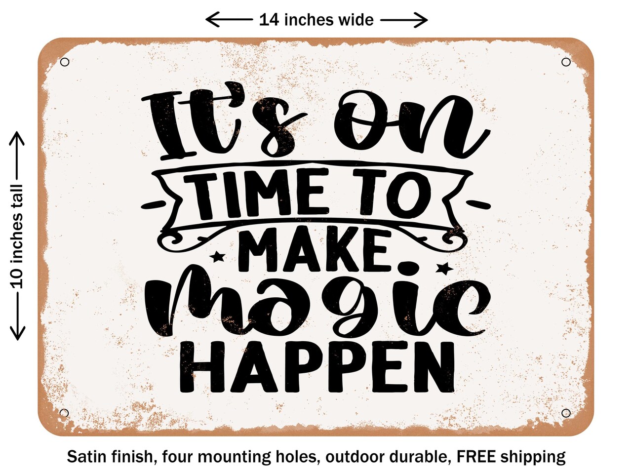 DECORATIVE METAL SIGN - Its On Time to Make Magic Happen - Vintage Rusty Look